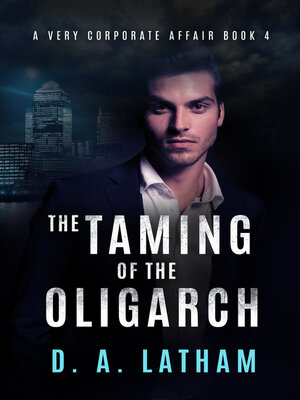 cover image of A Very Corporate Affair Book 4-The Taming of the Oligarch